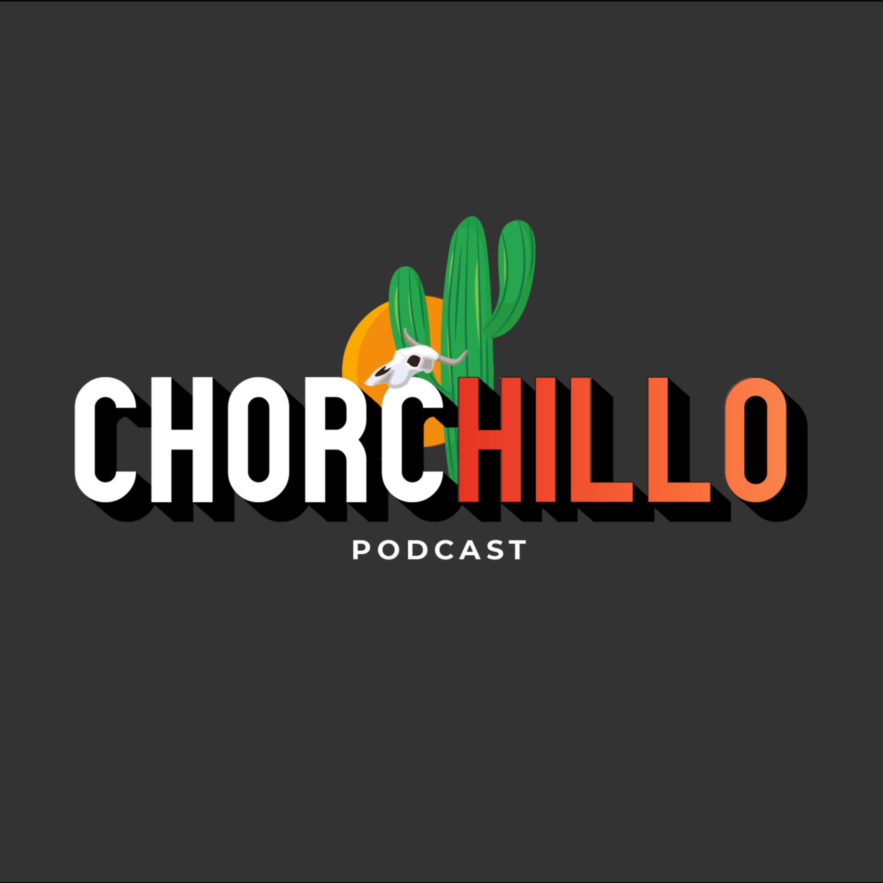 El ChorcHillo podcast artwork