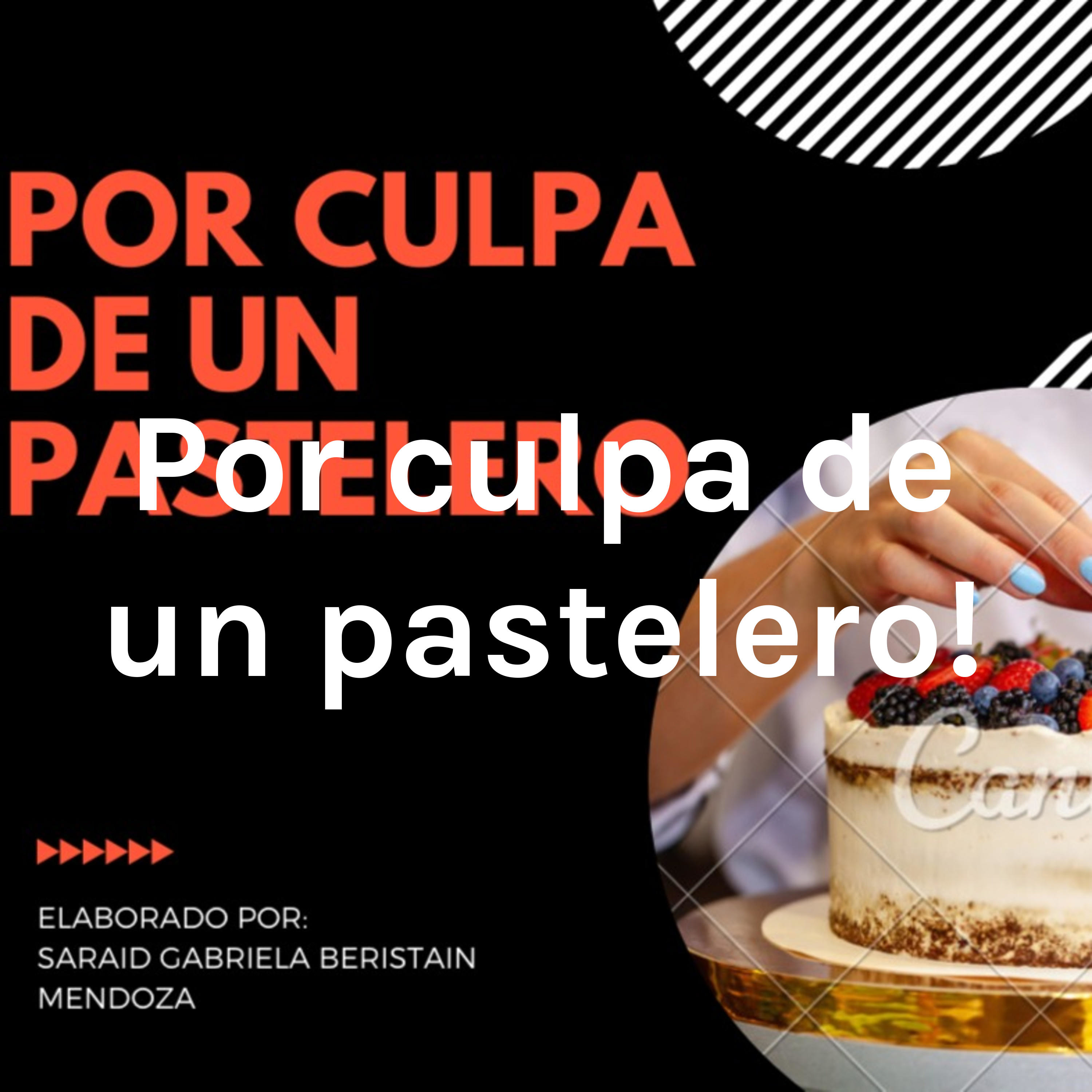 ¡Por culpa de un pastelero!