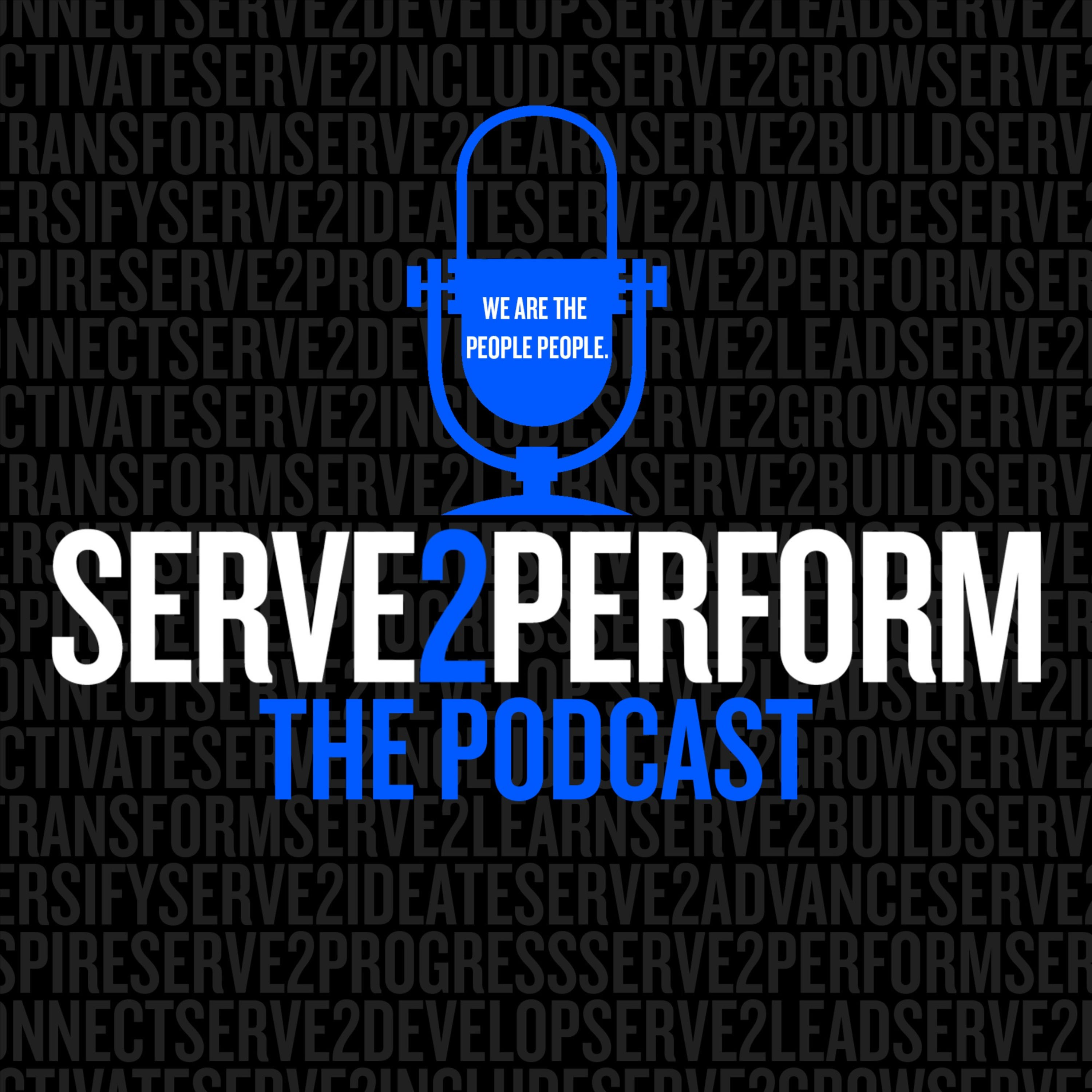 SERVE2PERFORM The Podcast
