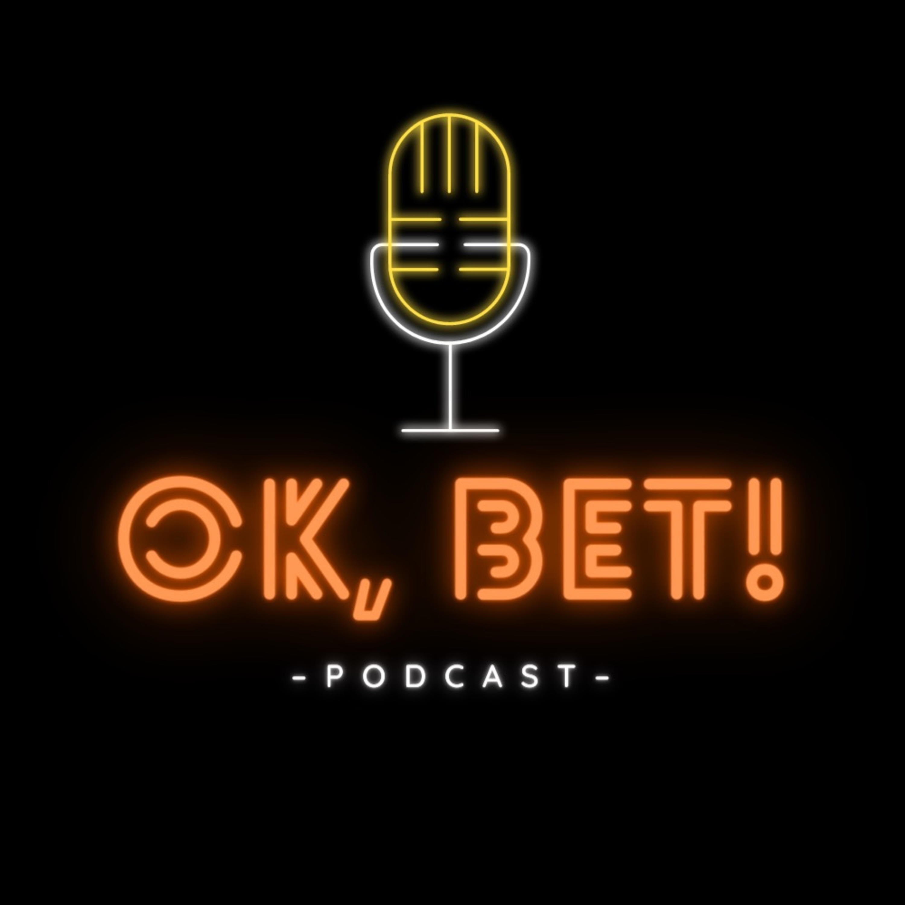 Okay, Bet! The Podcast