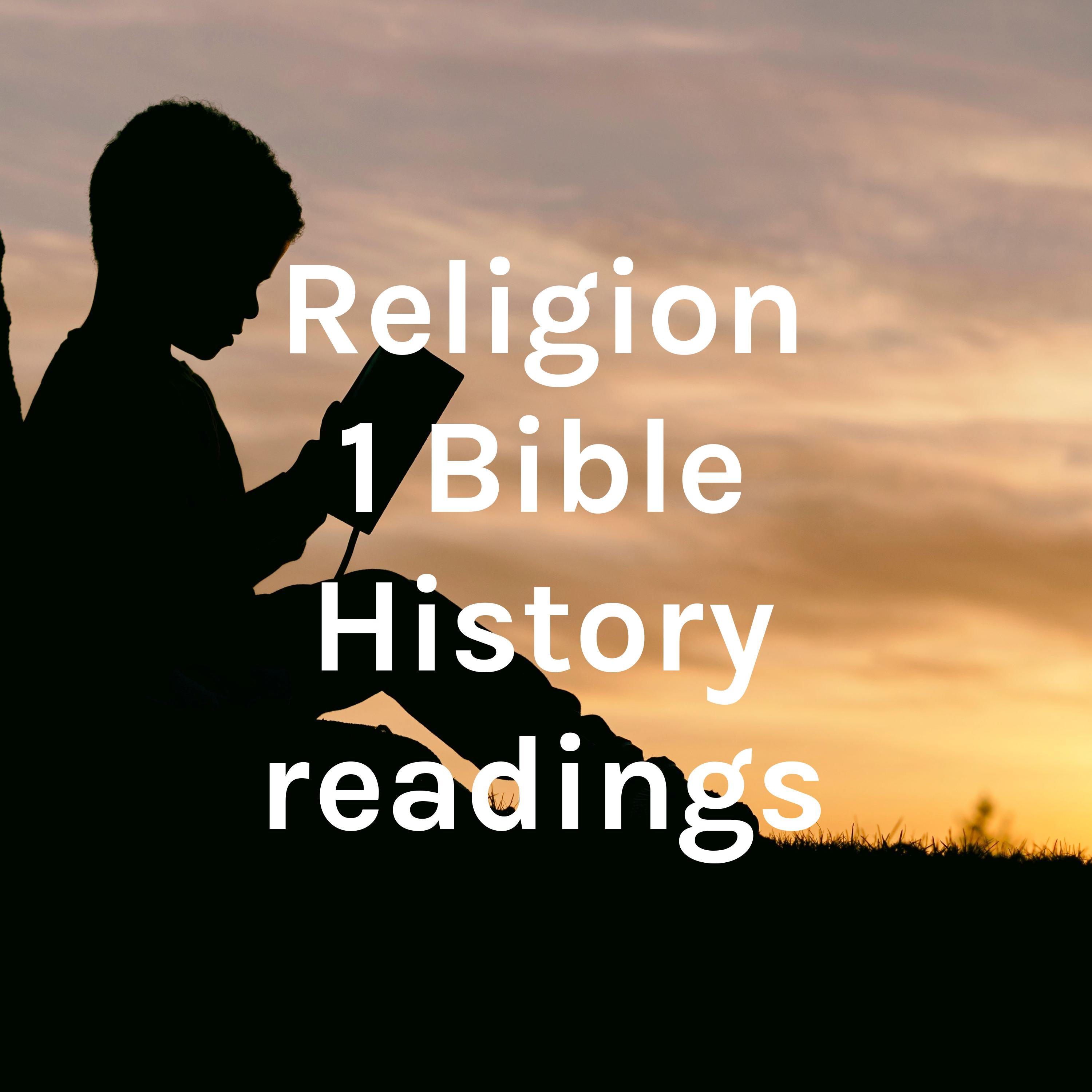 Religion 1 Bible History readings - narrated by Deacon Jeffrey Sutherland