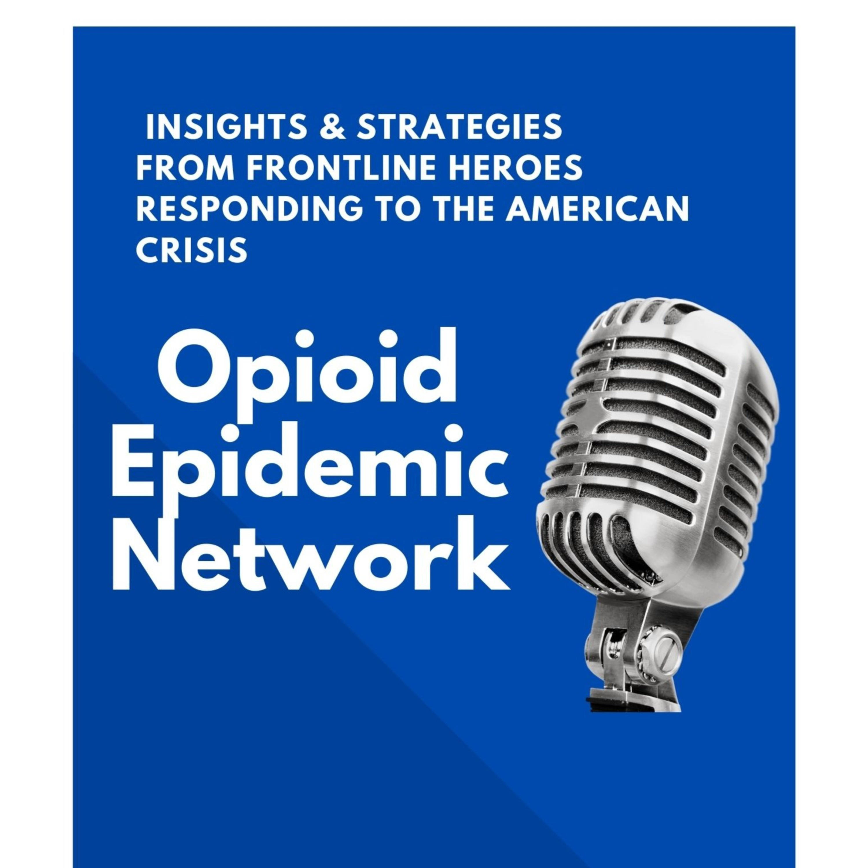 Opioid Epidemic Network- Insights from the frontline heroes