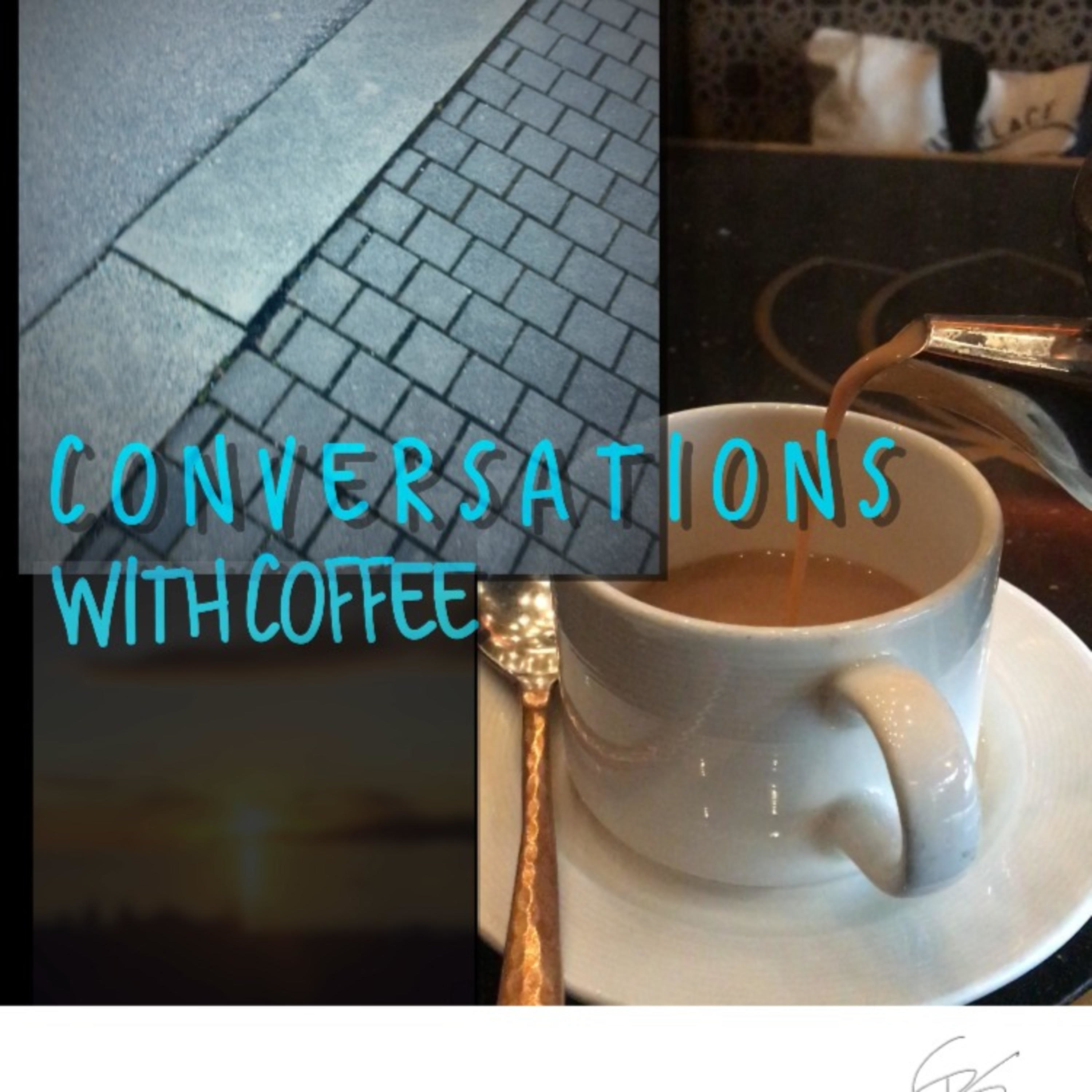 Conversations with Coffee Conversations with Coffee