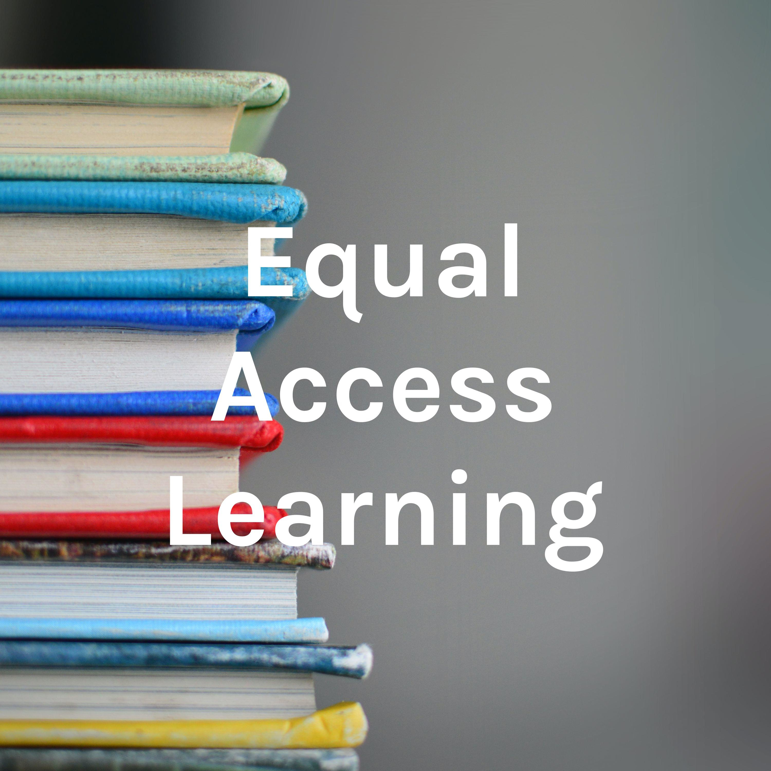 Equal Access Learning