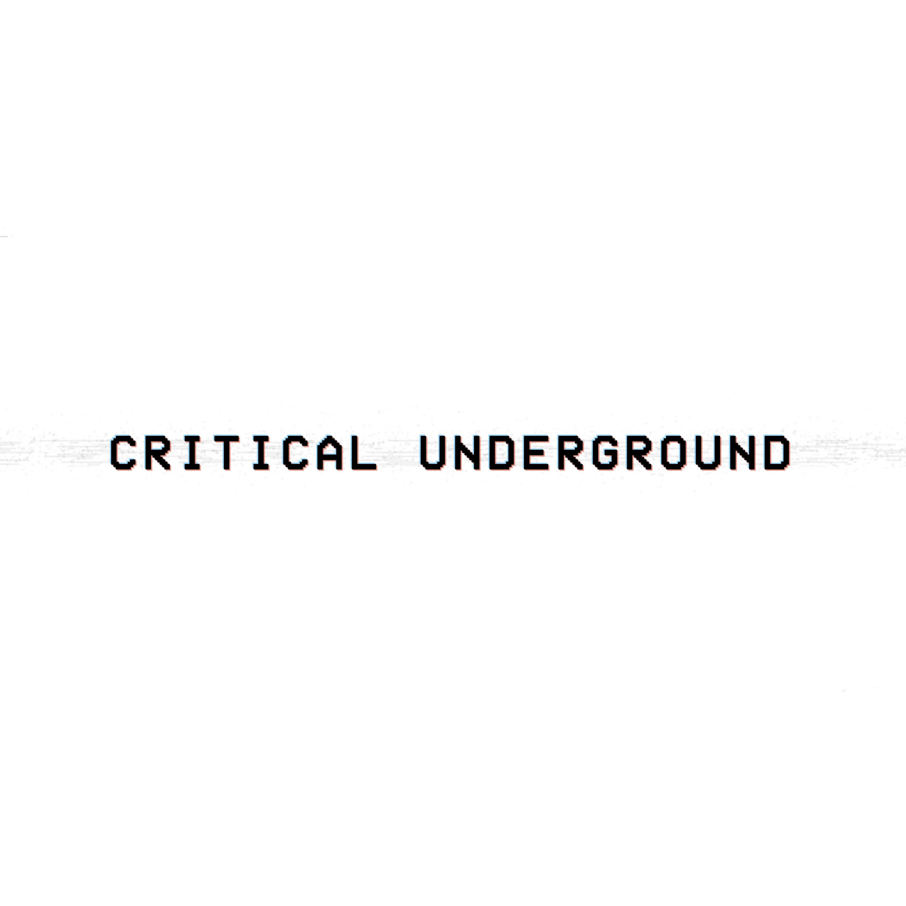 Critical Underground