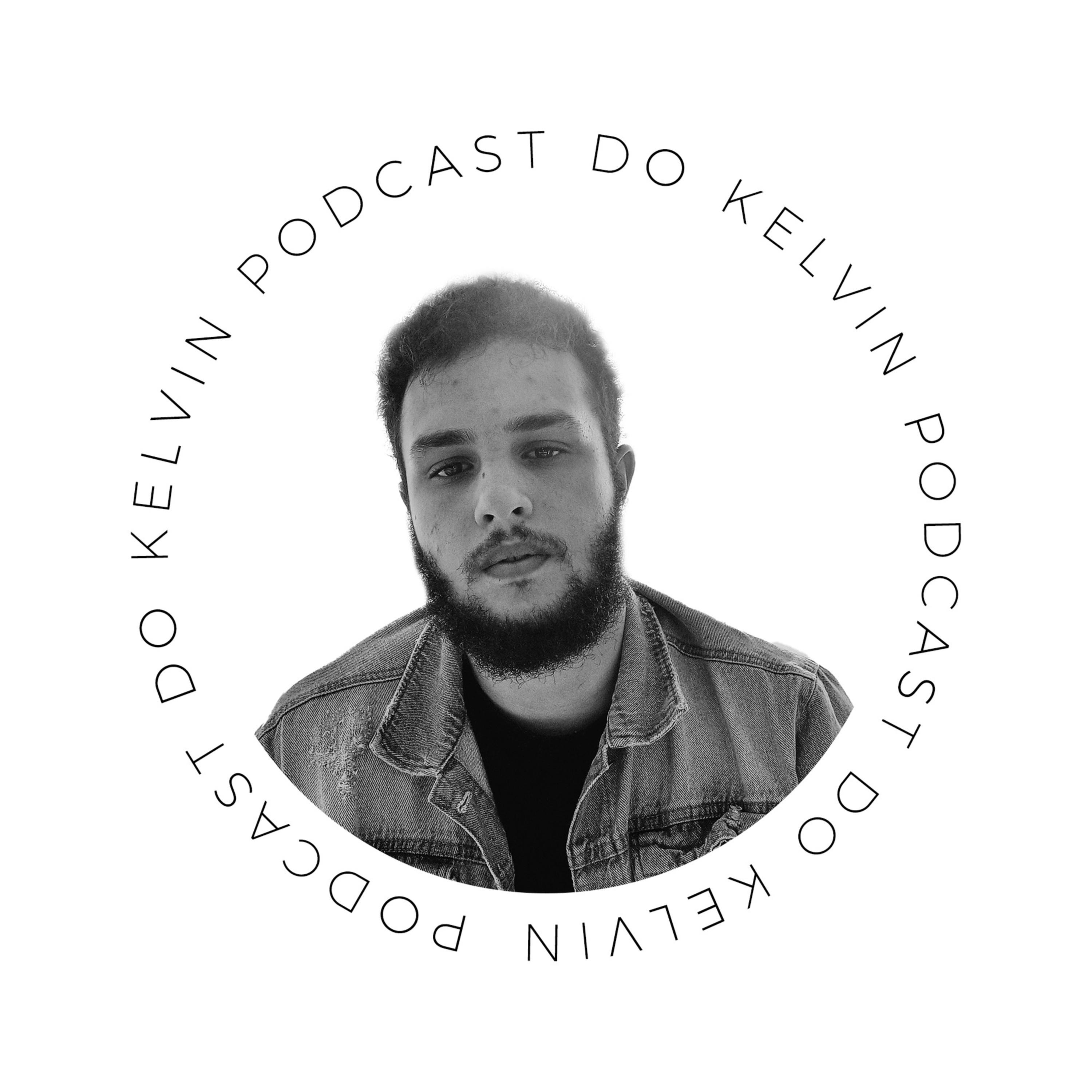 Podcast do Kelvin podcast artwork