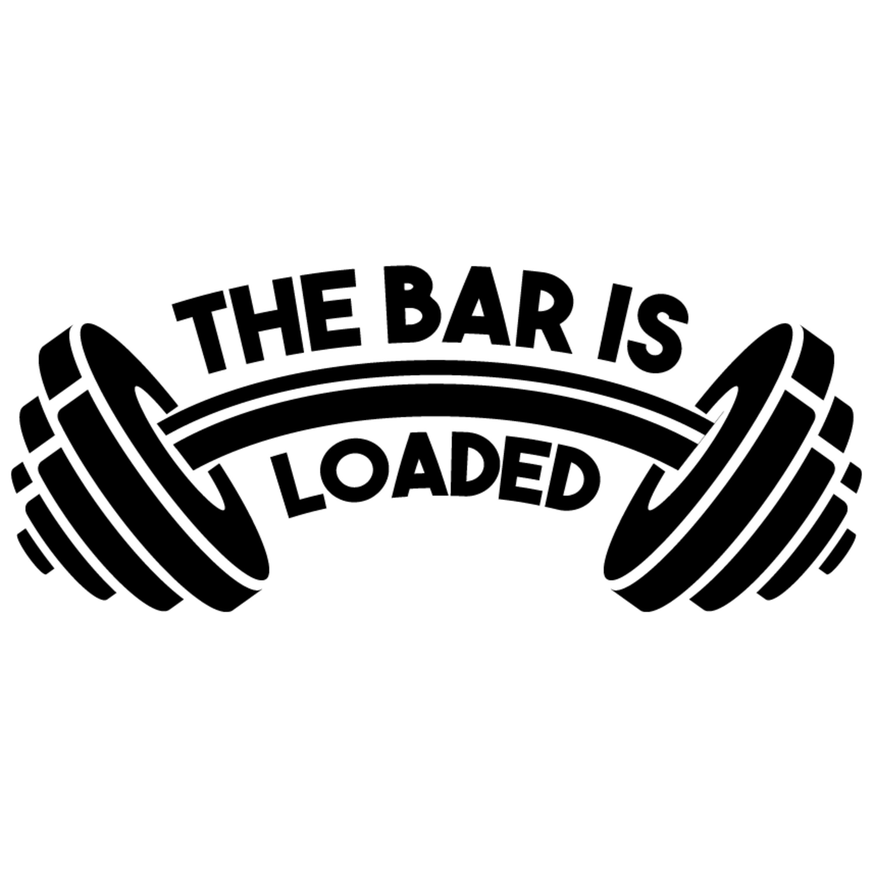The Bar is Loaded