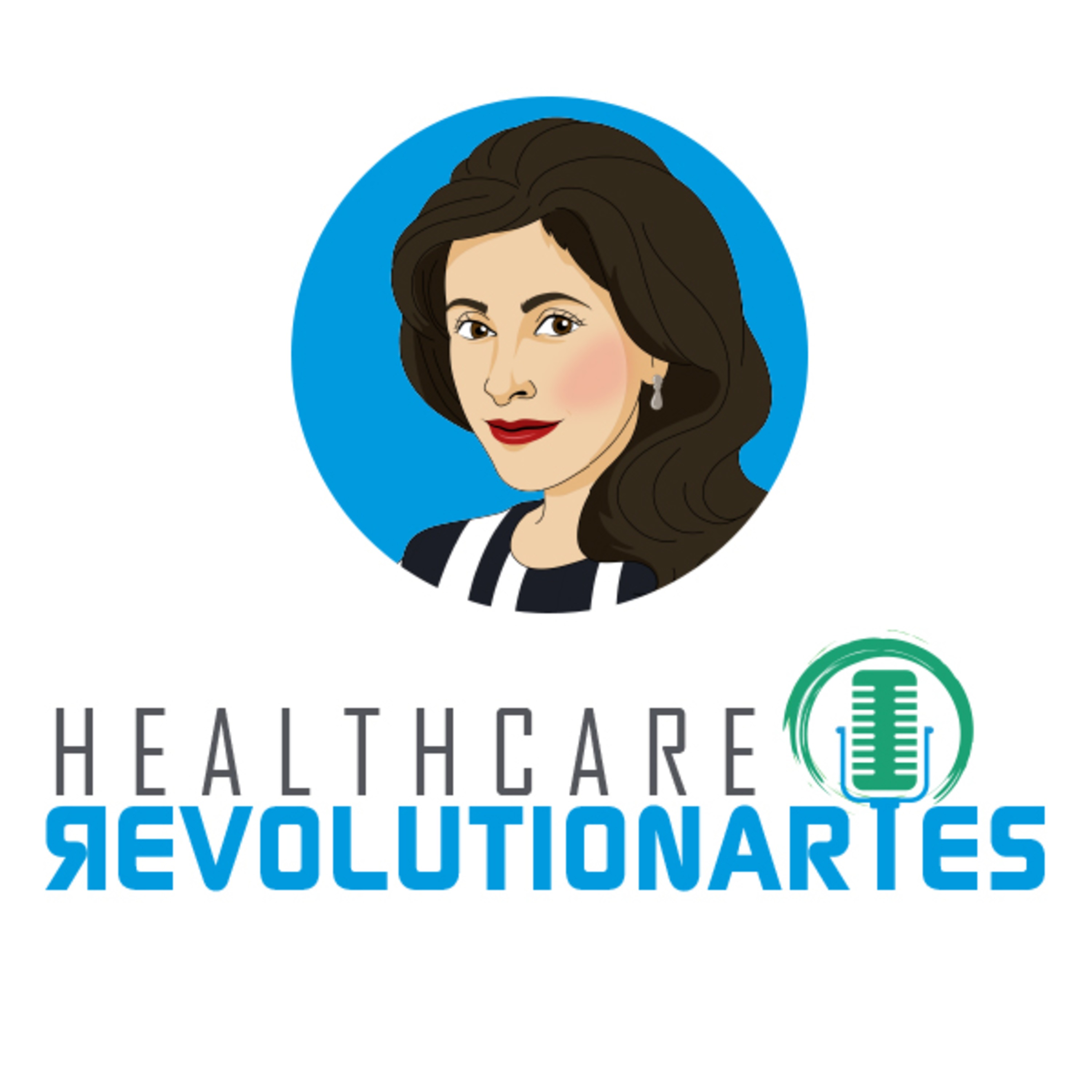 The HEALTHCARE REVOLUTIONARIES Podcast