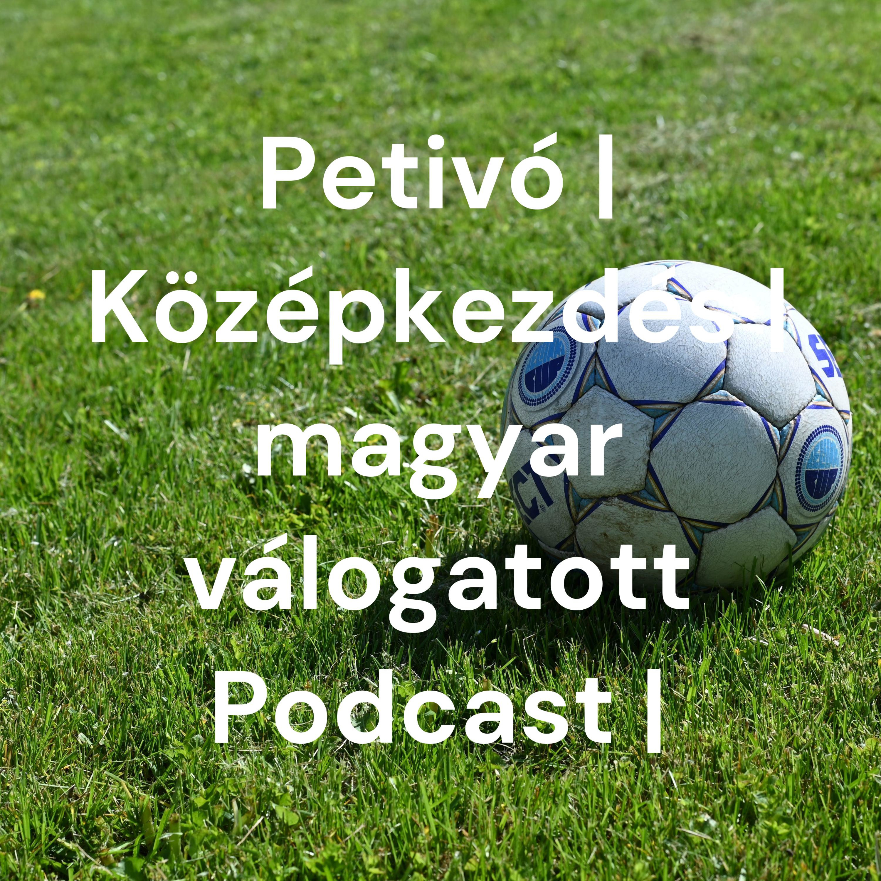 Középkezdés | magyar válogatott Podcast |