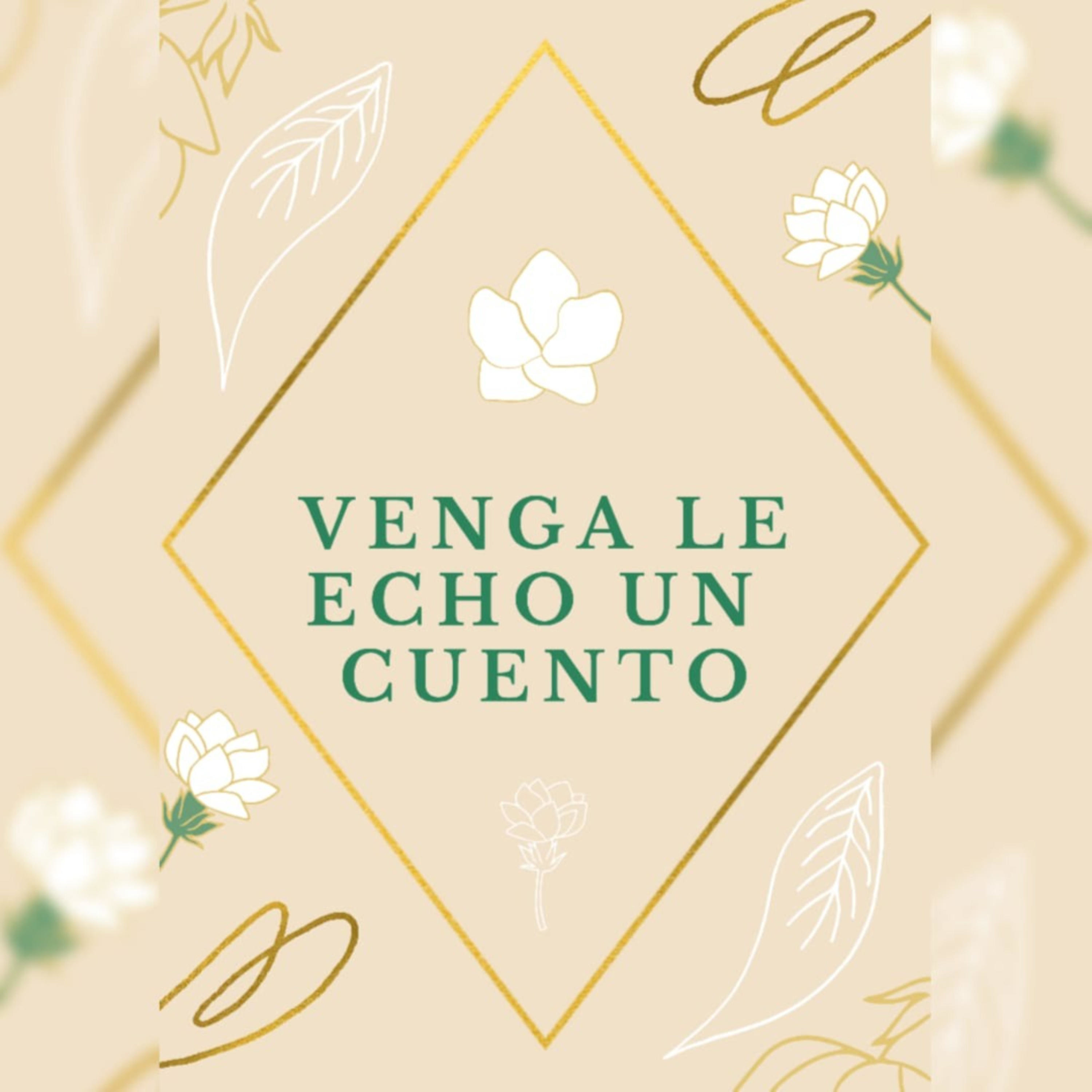 VENGA LE ECHO UN CUENTO