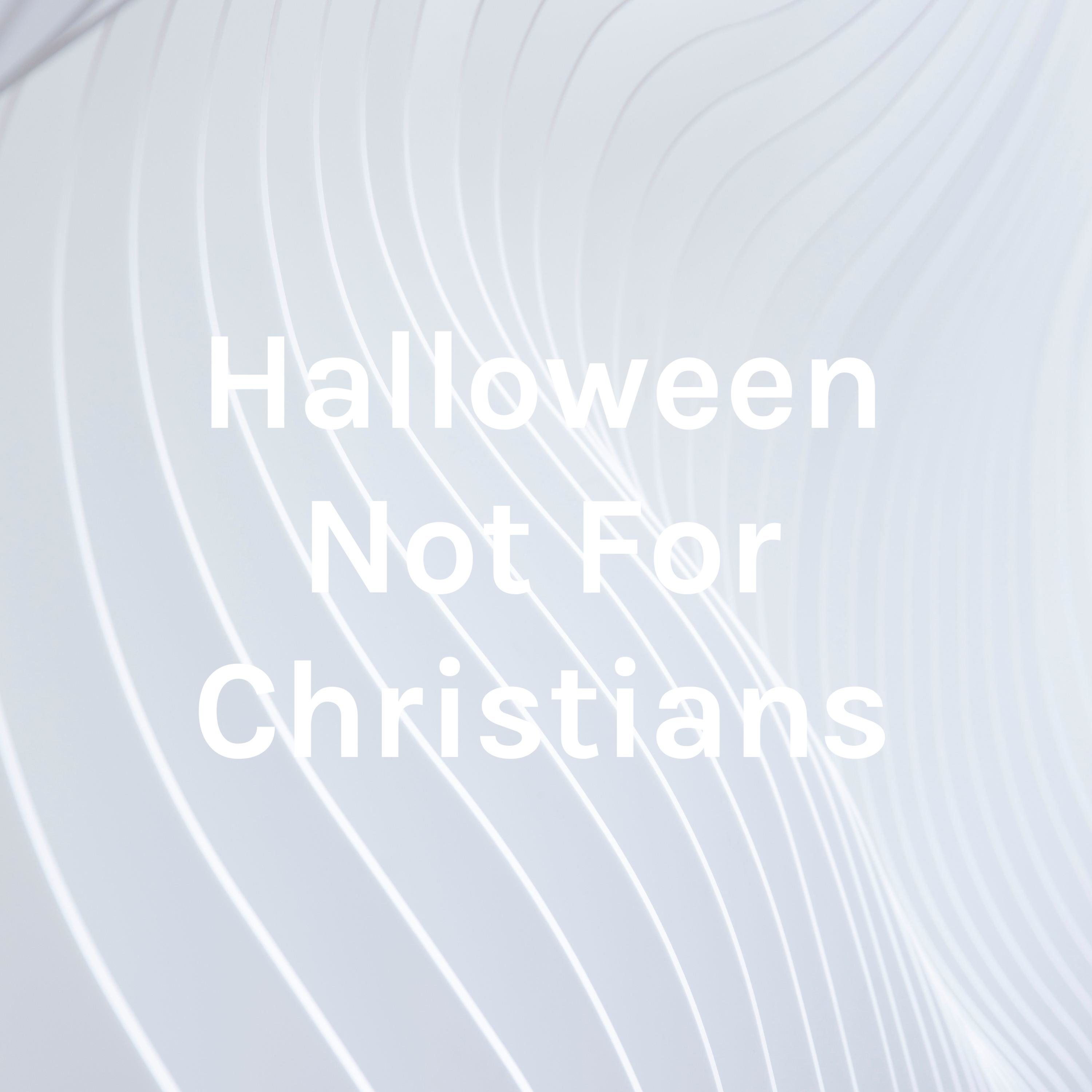Halloween Not For Christians
