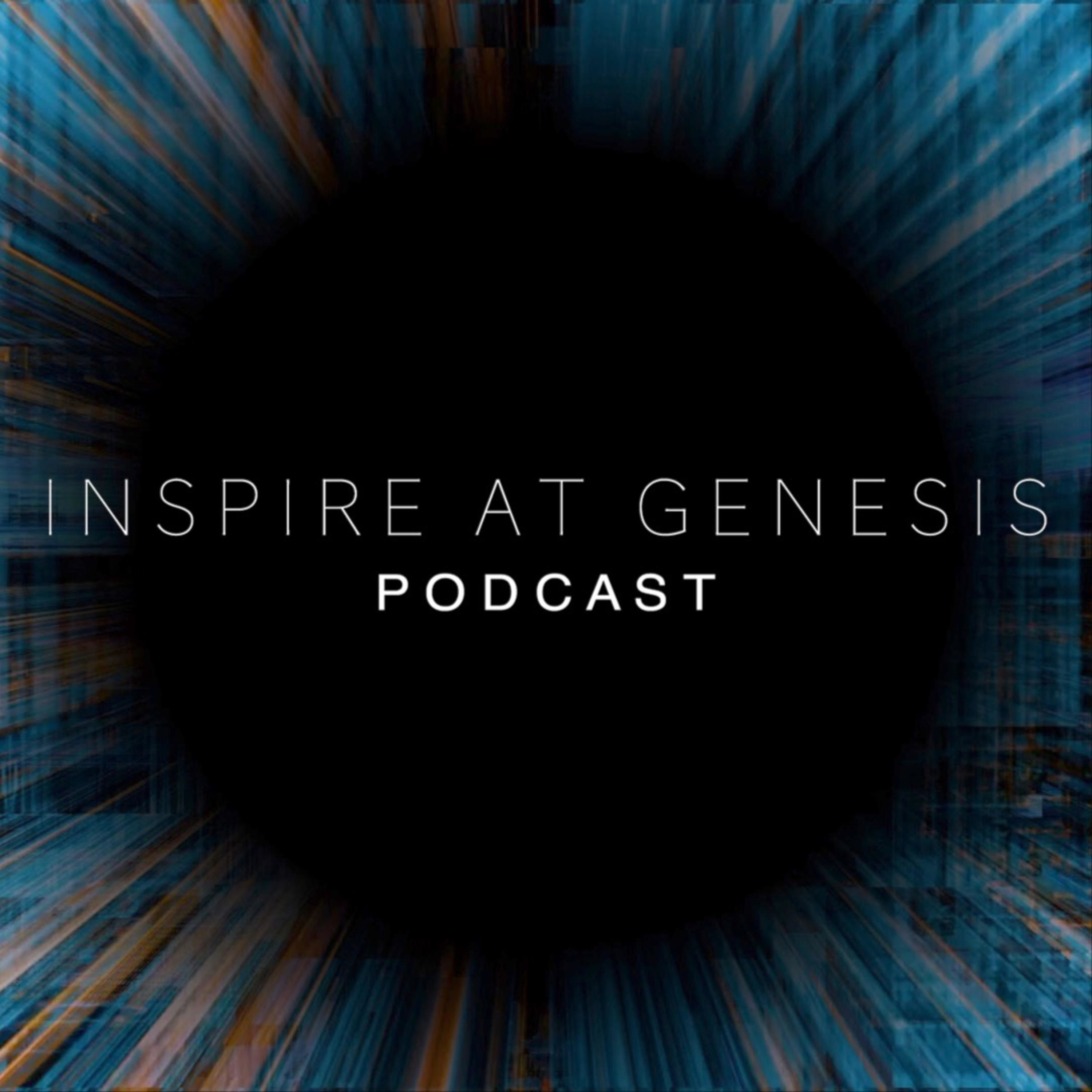 Inspire At Genesis Podcast