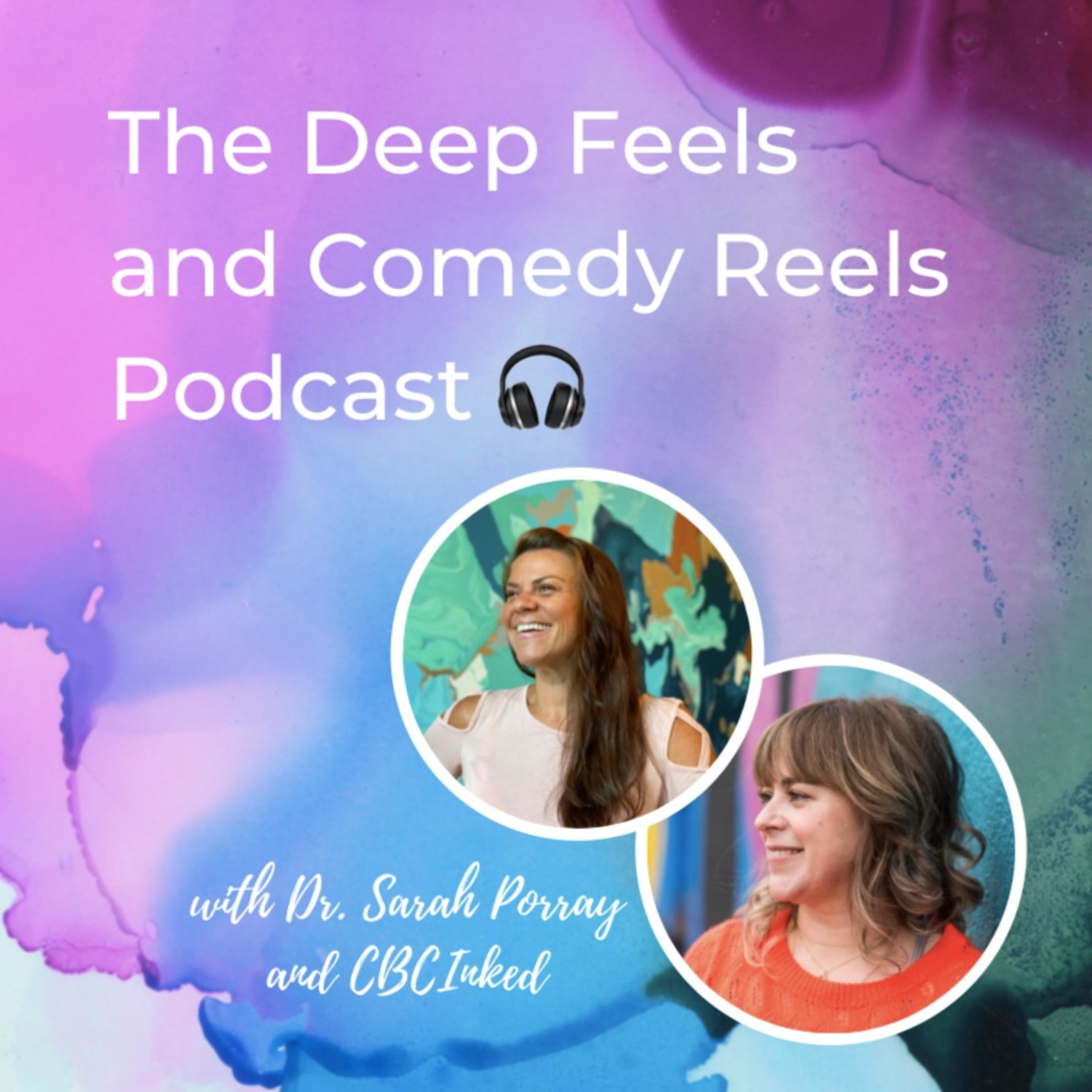 Deep Feels and Comedy Reels