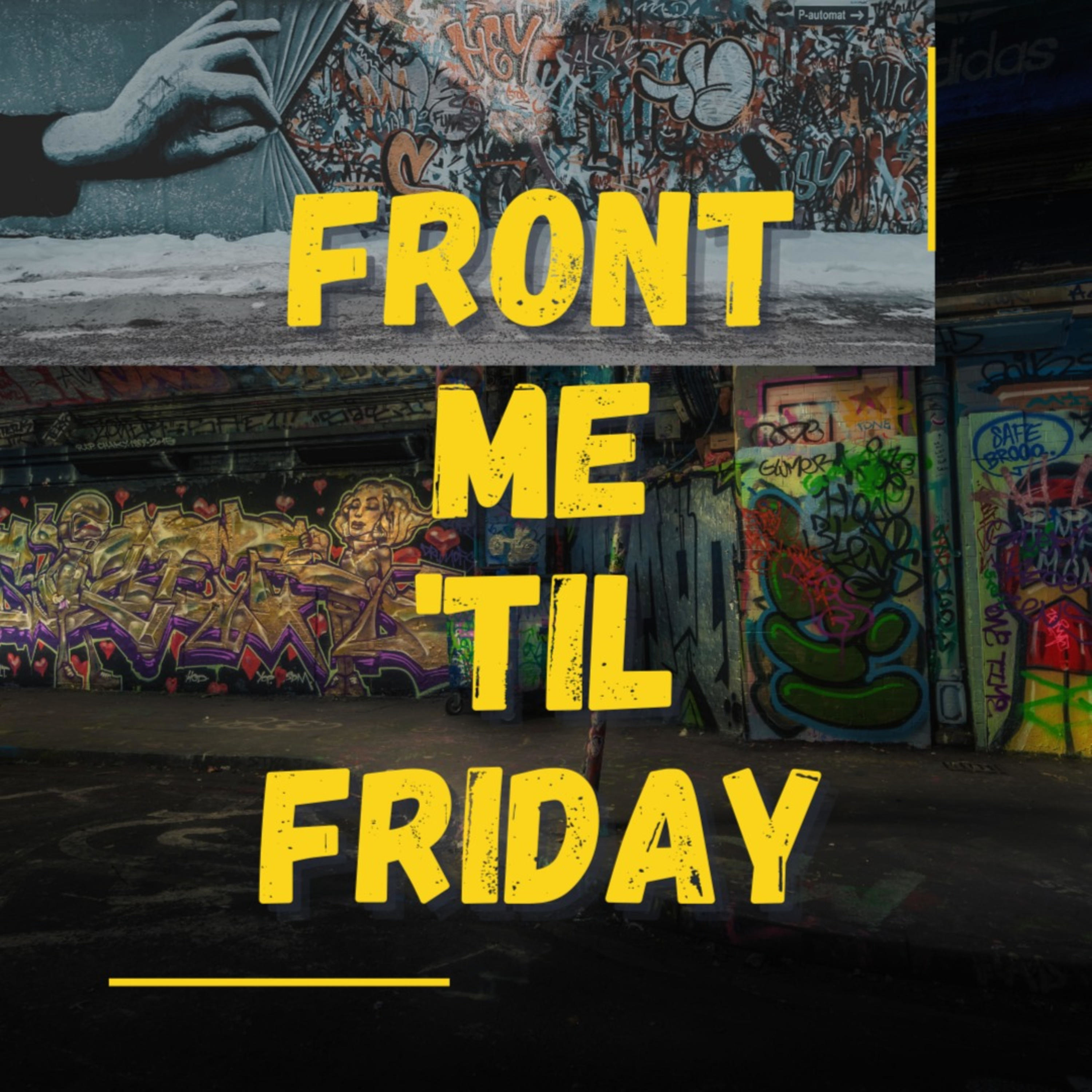 Front Me Til Friday