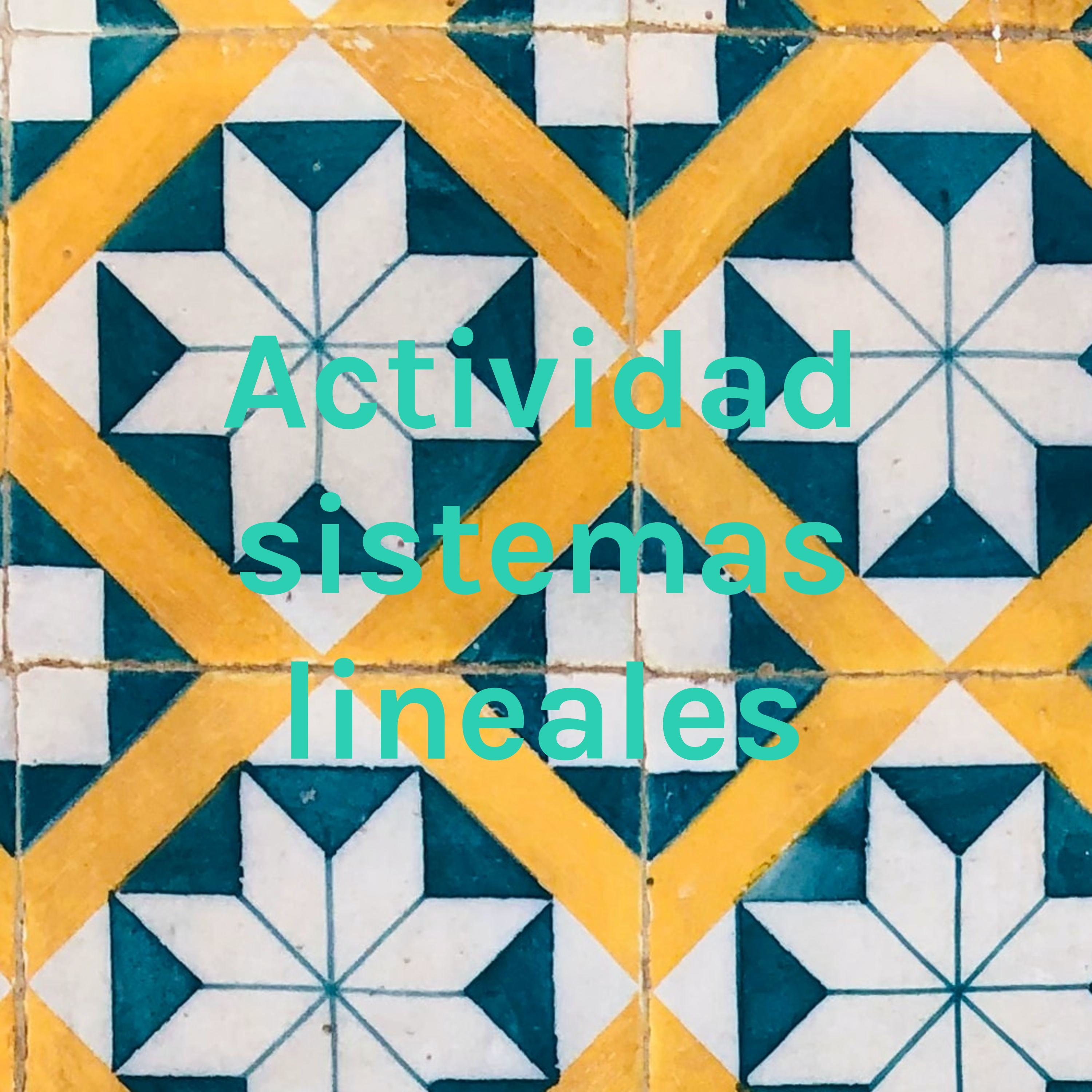 Actividad sistemas lineales