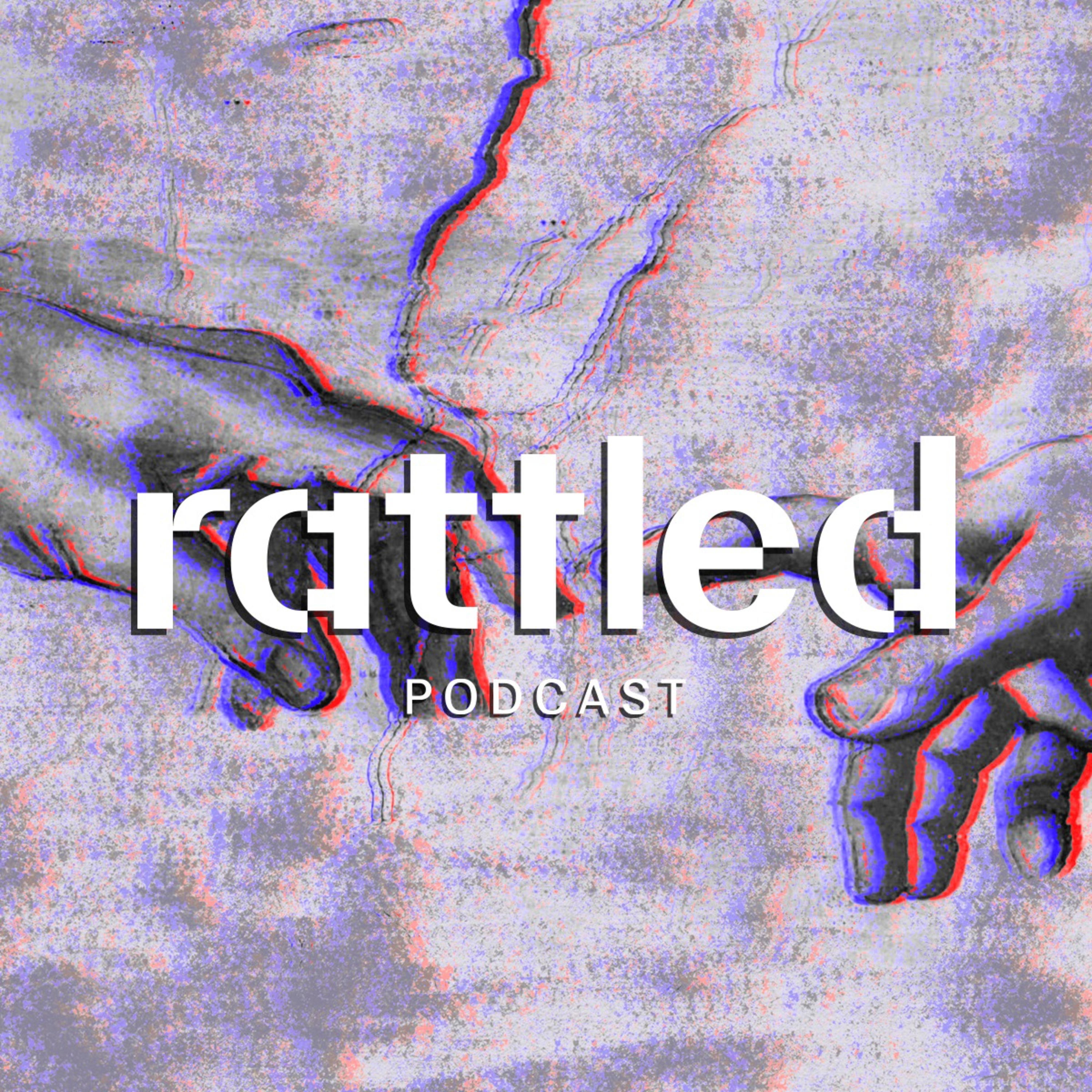 Rattled Podcast