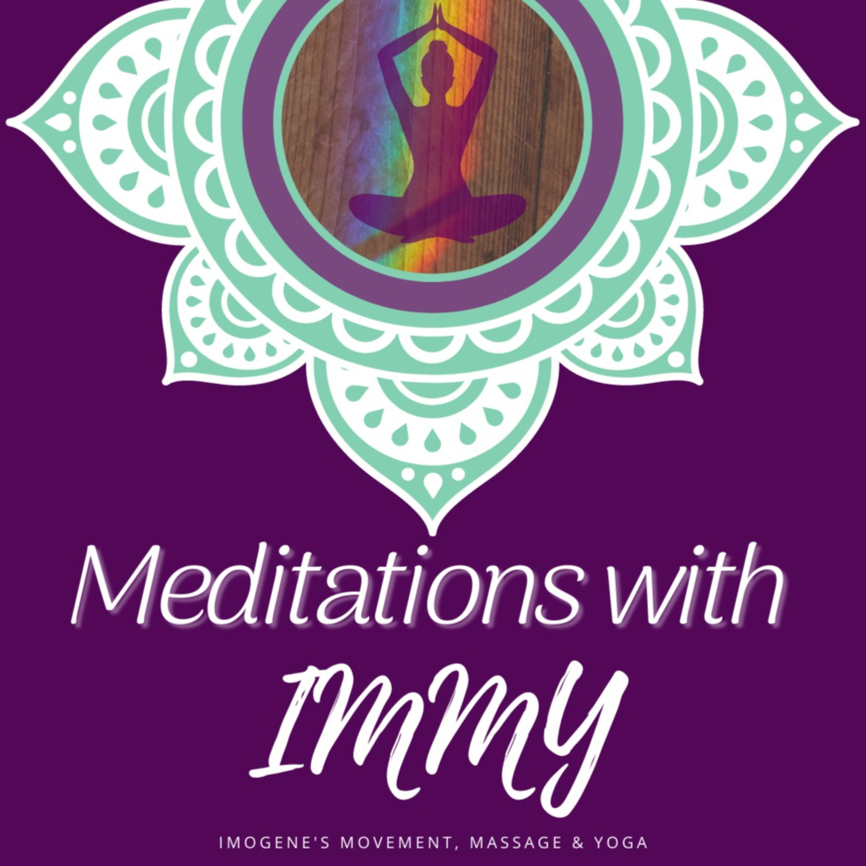 Meditations with IMMY - 
Imogene's Movement, Massage & Yoga