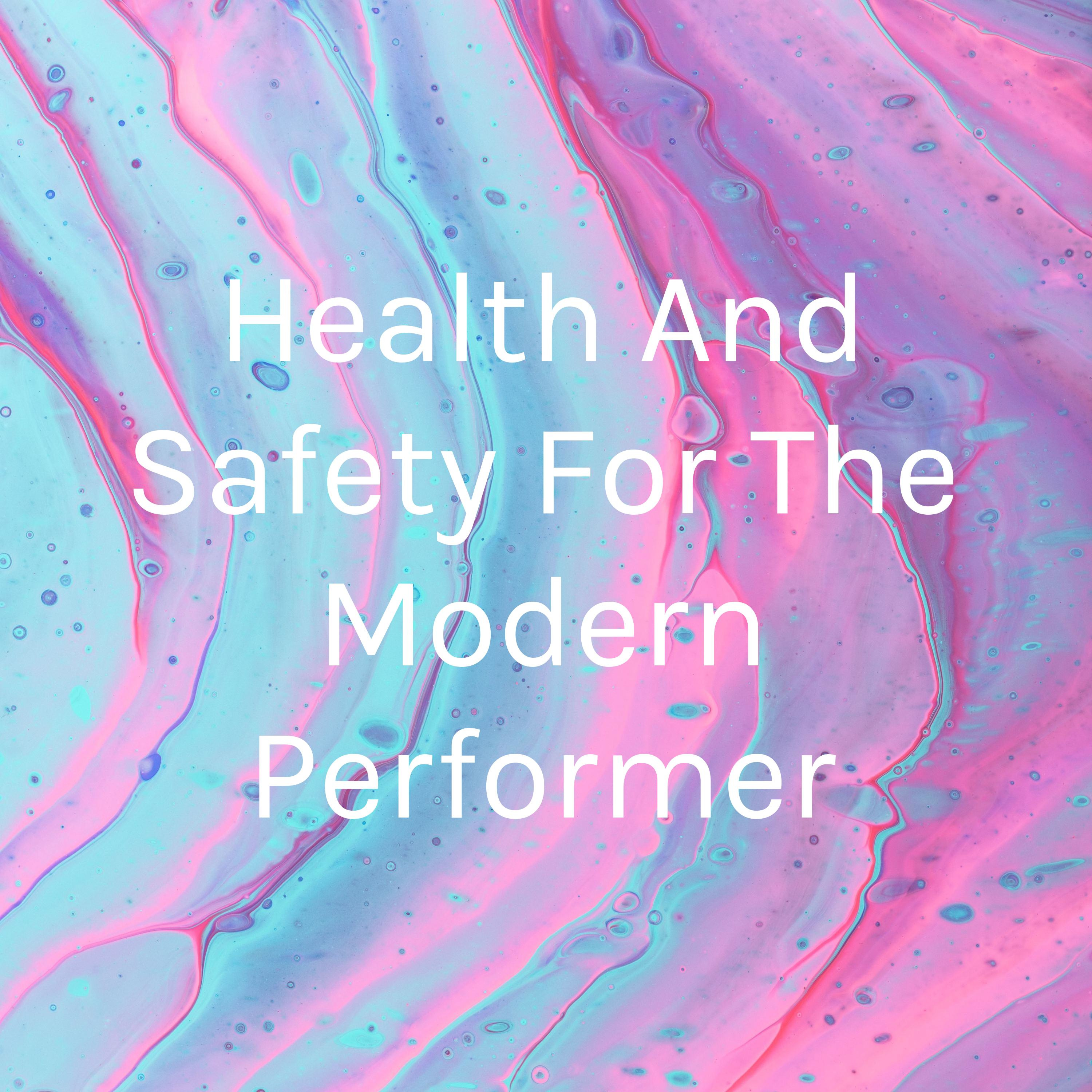 Health And Safety For The Modern Performer