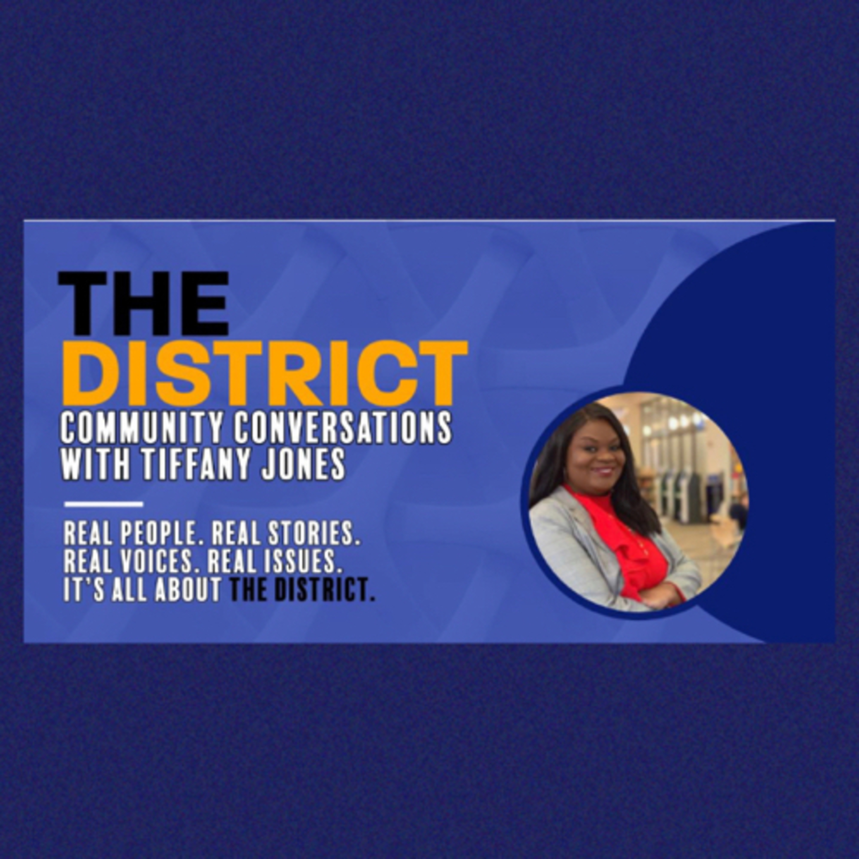 The District: Community Conversations with Tiffany Jones