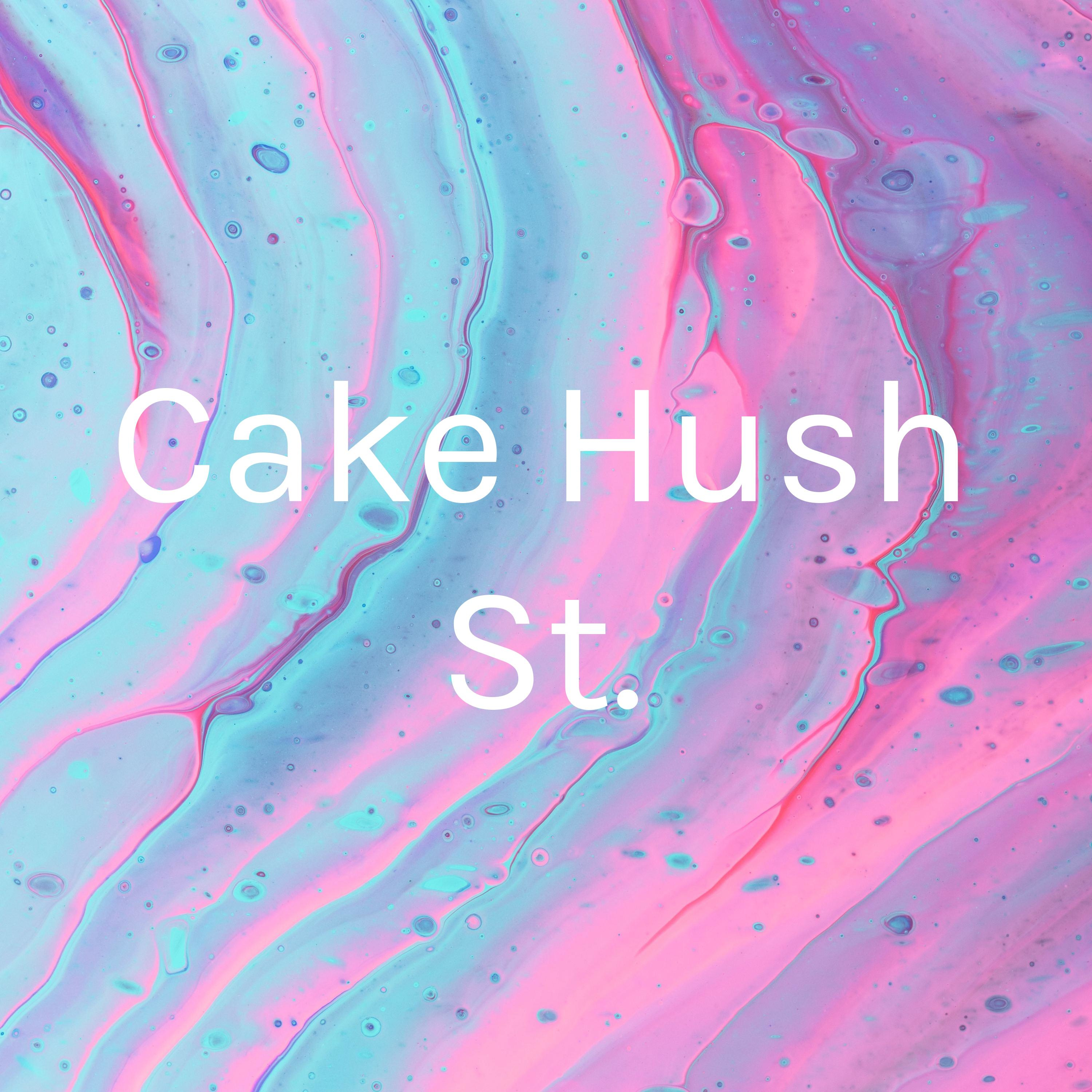 Cake Hush St. Cake Hush St.