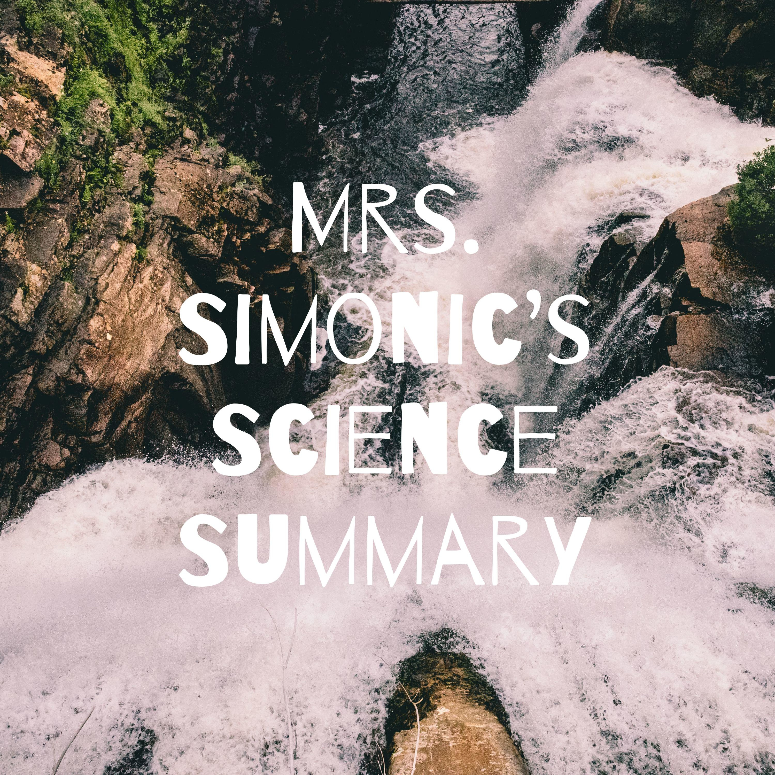 Mrs. Simonic's Science Summary