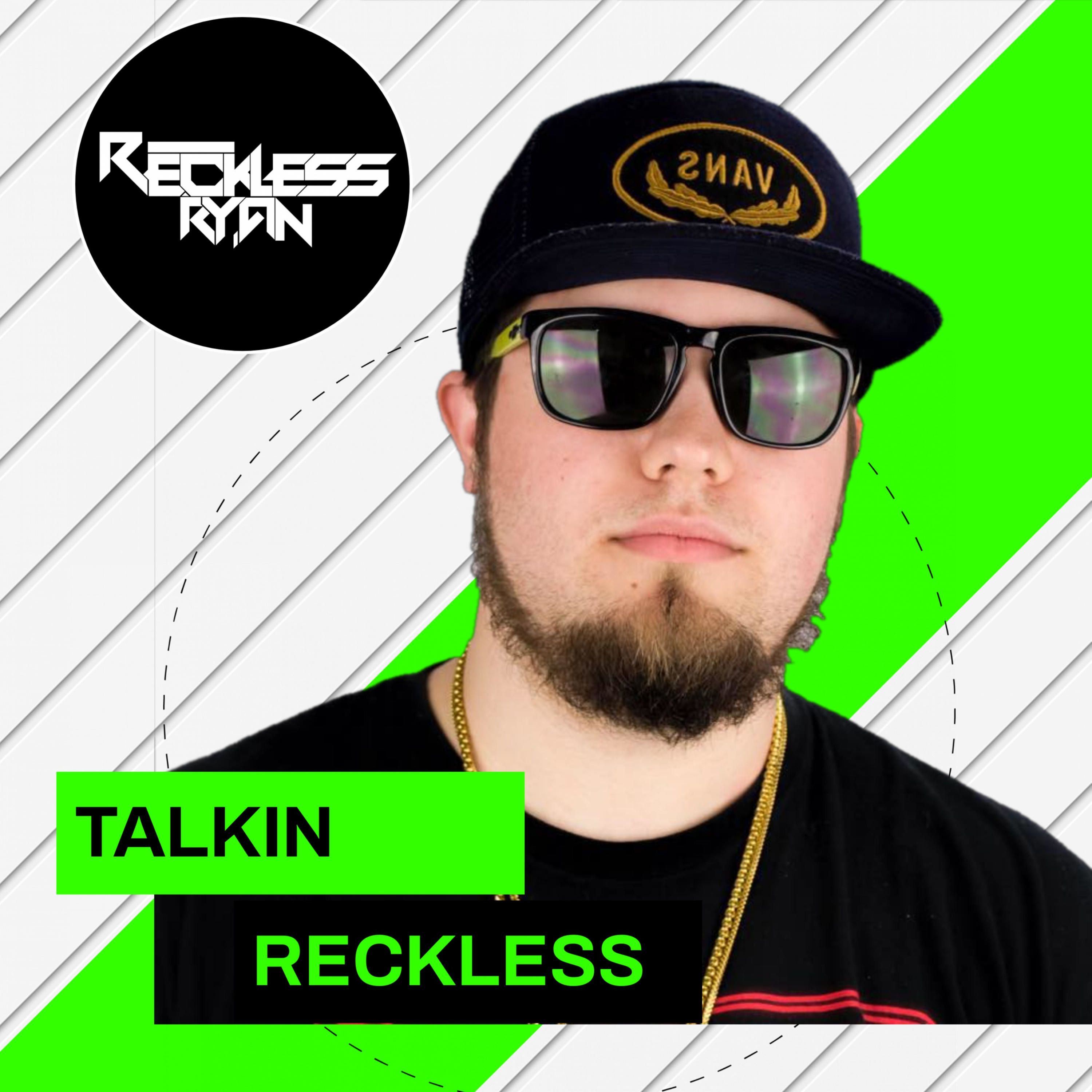 Talkin Reckless with Reckless Ryan