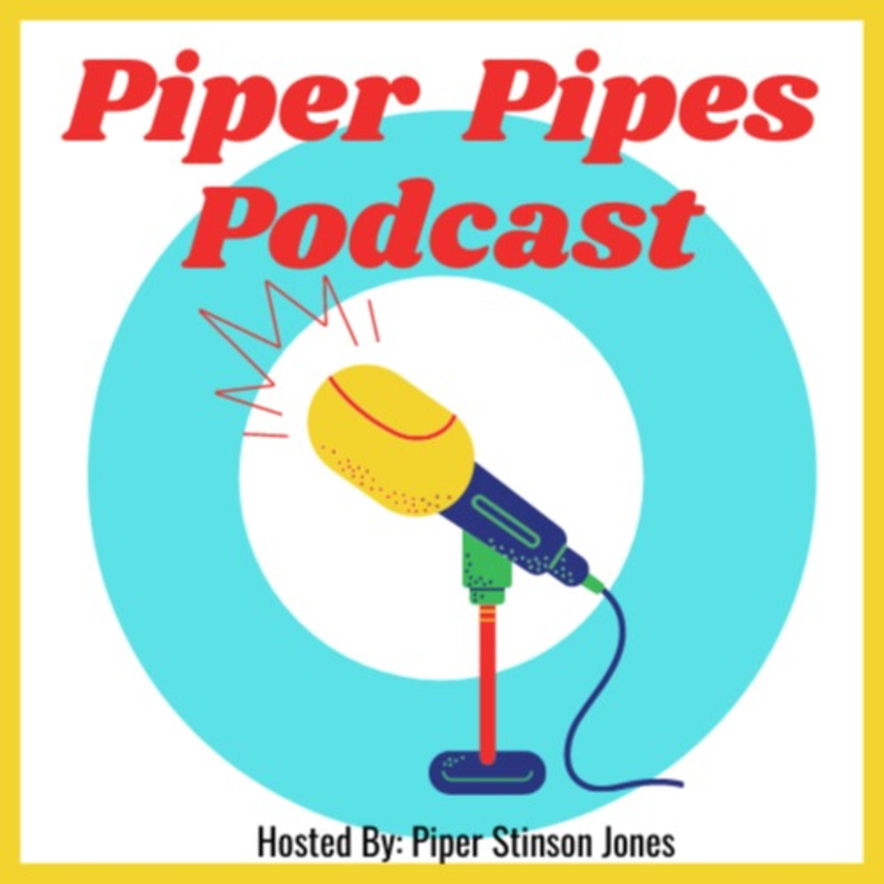 Piper Pipes Podcast