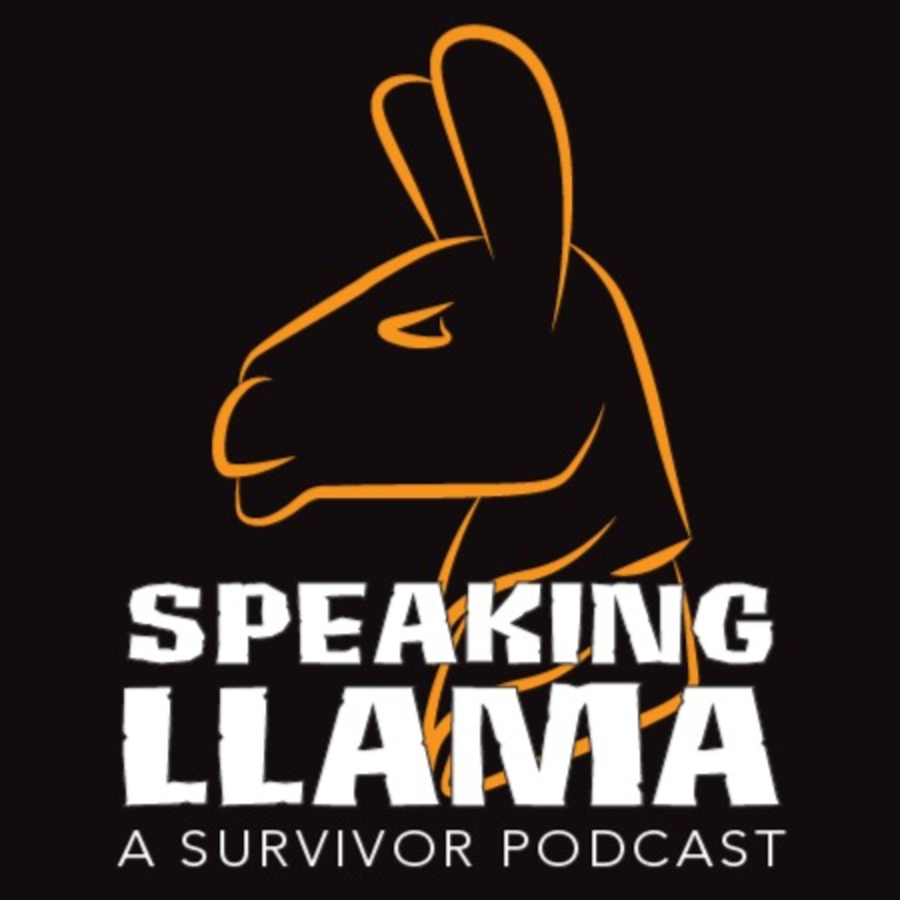 Speaking Llama: A Survivor Podcast