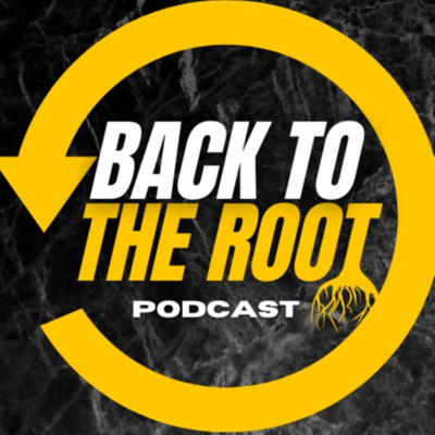 Back To The Root • A podcast on Spotify for Creators