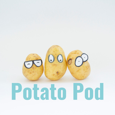 Potato Pod • A podcast on Spotify for Creators