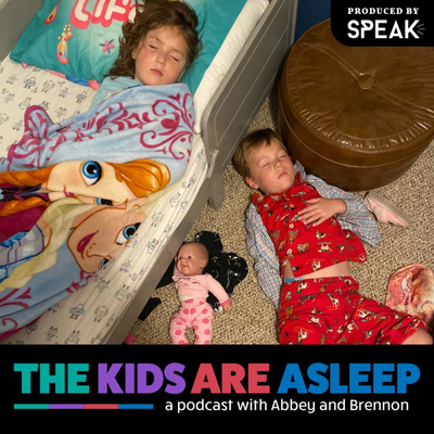 The Kids Are Asleep