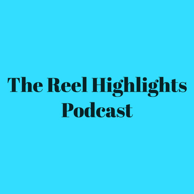 The Reel Highlights Podcast