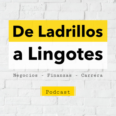 De ladrillos a lingotes