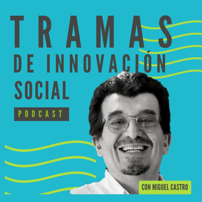 EP 05: Los puntos comunes en el ecosistema de innovación social