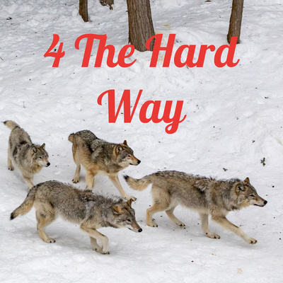 4 The Hard Way
