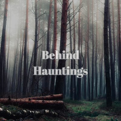 Behind Hauntings