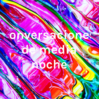 conversaciones de media noche