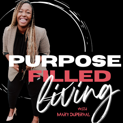 The Purpose Filled Living Podcast
