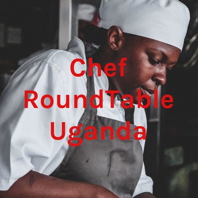 Chef RoundTable Uganda