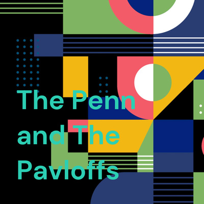 The Penn and The Pavloffs