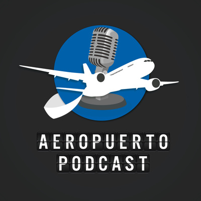 Aeropuerto Podcast - 29 marzo de 2022