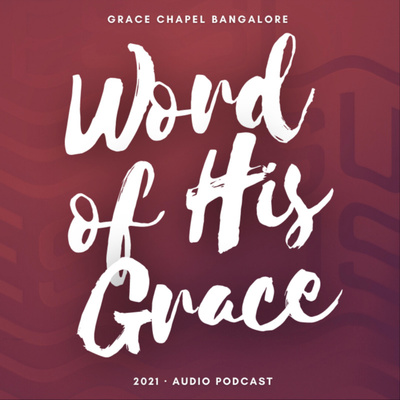 Word Of His Grace - Audio Podcast