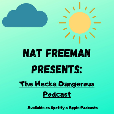 The Hecka Dangerous Podcast