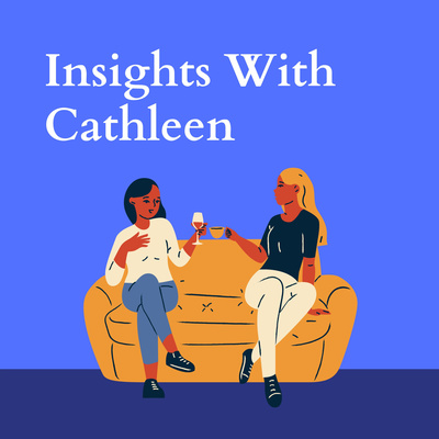Insights with Cathleen