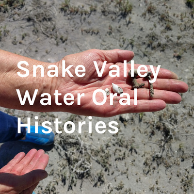 Snake Valley Water Oral Histories