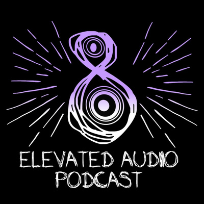 Elevated Audio Ep. 22: What A Time To Be Alive (w/ special guest 1 Shot Spitune)