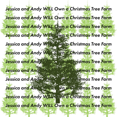 Jessica and Andy WILL Own a Christmas Tree Farm
