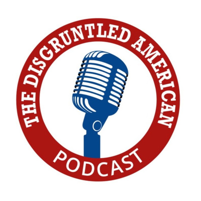 The Disgruntled American Podcast