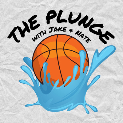 The Plunge: with Jake and Nate