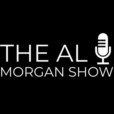 The Al Morgan Show • A podcast on Spotify for Creators